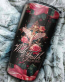Walk By Faith Not By Sight Tumbler Ty0207233